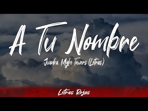 A Tu Nombre - Juanka, Myke Towers (Letras / Lyrics) | #WingLyrics