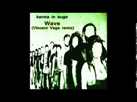 KARMA IN AUGE - Wave (remix)