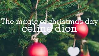 (The magic of christmas day)- Celine dion 3roses