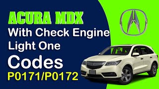 2016 Acura Mdx With Check Engine Light One Codes P0171/P0172