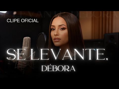 Se Levante, Débora | Clipe Oficial | Elyah Adonai