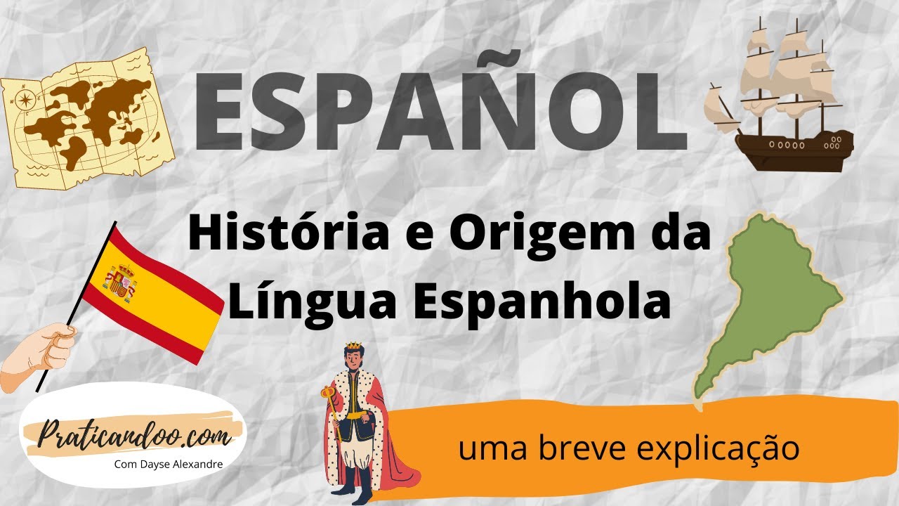 História e Origem da Língua Espanhola - uma breve explicação