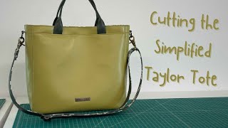 Cutting The Taylor Tote  - Super Simplified!