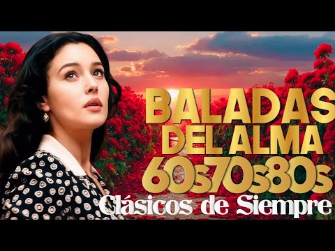 BALADAS INOLVIDABLES DE LOS 60's70's80's - Viejitas Pero Bonitas Romanticas En Espanol