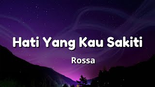 Download lagu Rossa - Hati Yang Kau Sakiti (Lyrics) mp3