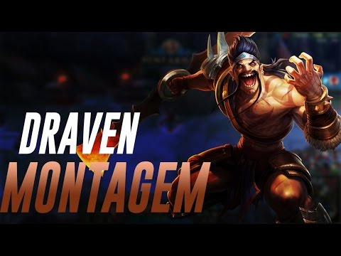 Draven Montage #1 Mestres Na Arte Do Machado !