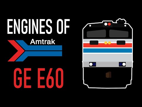 Engines of Amtrak - GE E60 [REMAKE]