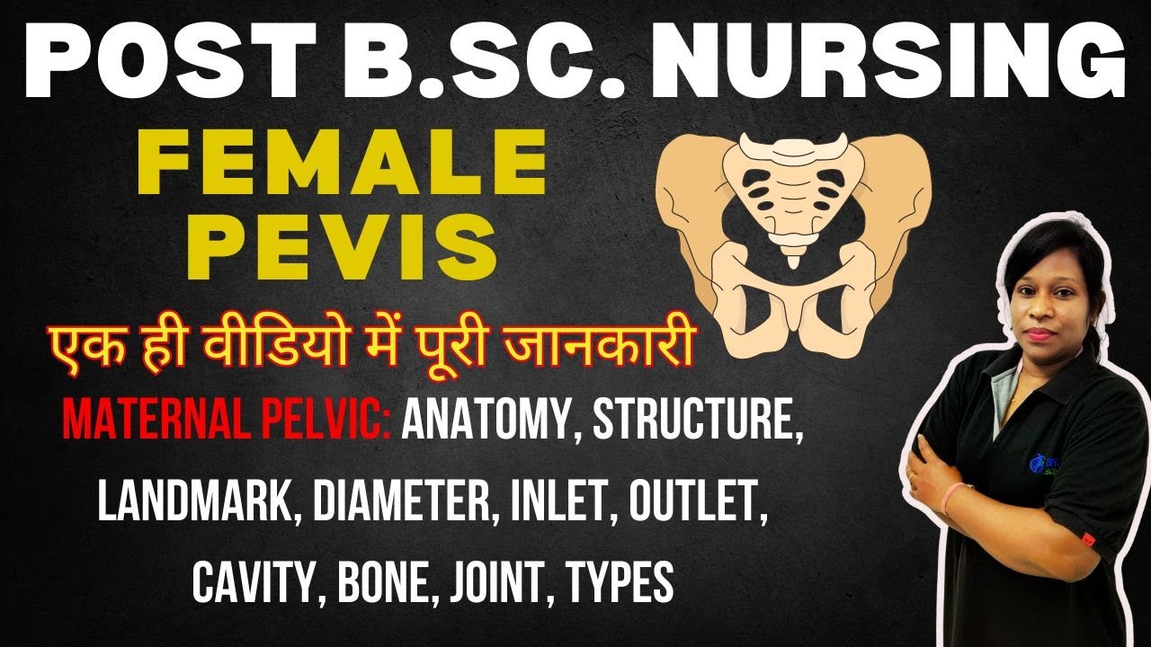 FEMALE PEVIS: Structure, Landmark, Diameter, Bone, Joint, Types I POST BASIC B.SC NURSING