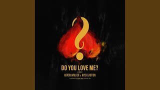 Do You Love Me?
