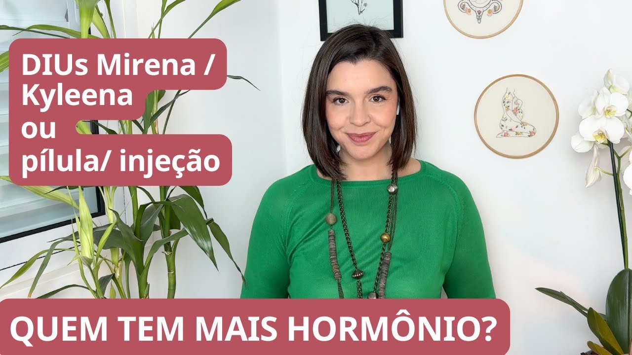 DIUs hormonais Mirena e Kyleena Vs métodos hormonais (pílula, injeção) qual tem mais hormônio?
