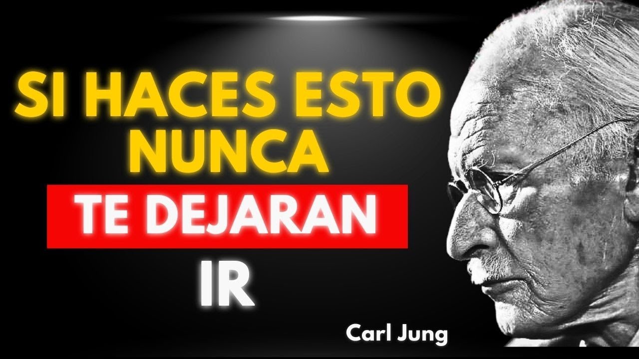 SI HACES ESTO, Nunca Te DEJARÁN Ir - Carl Jung