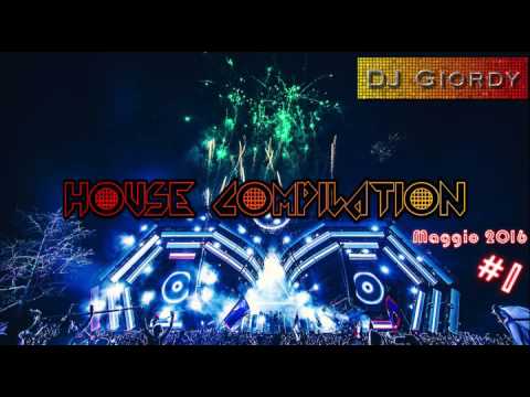 Mix House Compilation #1 Maggio 2016 -  DJ Giordy