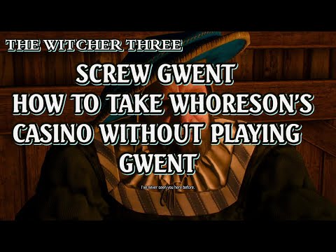 The Witcher 3 , Screw Gwent , How To Take Whoreson's Casino without playing Gwent
