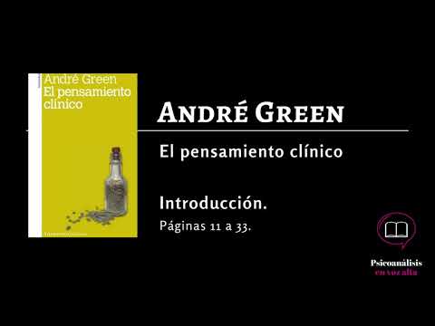 André Green  Introducción pp 11 a 33  Libro: "El pensamiento clínico"