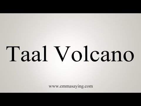 How to Pronounce Taal Volcano