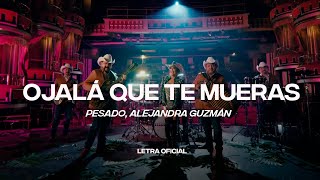 Pesado, Alejandra Guzmán - Ojalá Que Te Mueras (Lyric Video) | CantoYo