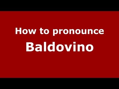 How to pronounce Baldovino (Italian/Italy)  - PronounceNames.com