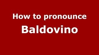 How to pronounce Baldovino
