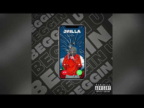 Jrilla - Beggin U (official audio)