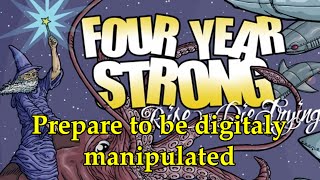 Four Year Strong - Prepare to be Digitally Manipulated (Lyric Video)