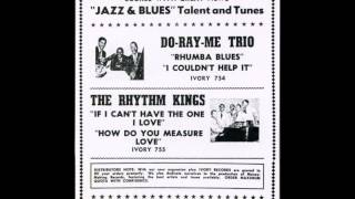 RHYTHM KINGS - IF I CAN&#39;T HAVE THE ONE I LOVE / HOW DO YOU MEASURE LOVE - IVORY 755 - 1949