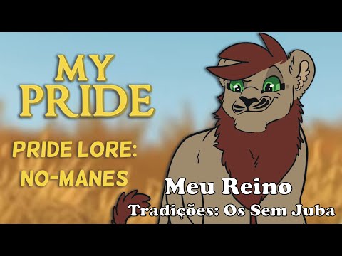 My Pride (Meu Reino) Tradições - Os Sem Jubas