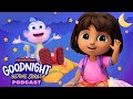 Dora S Bedtime Story Podcast Goodnight Bedtime Stories 3 Nick Jr Music