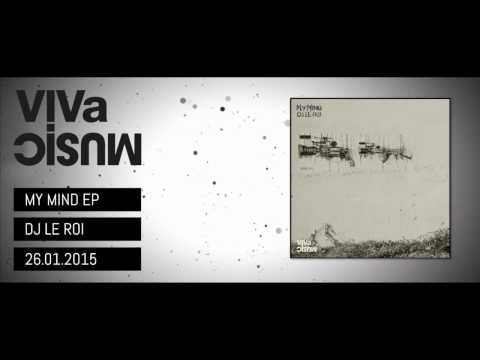 VIVa114 /// DJ Le Roi - My Mind EP
