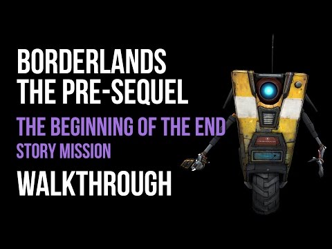 Borderlands The Pre-Sequel Walkthrough The Beginning of the End Gameplay Let's Play Co-op