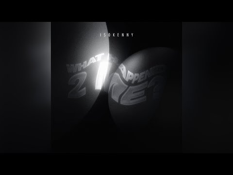 Is0kenny- What Happened 2 Me? (Official Audio)