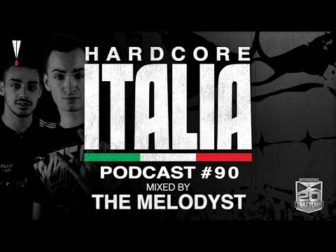 Hardcore Italia - Podcast #90 - Mixed by The Melodyst