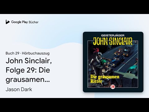 „John Sinclair, Folge 29: Die grausamen Ritter…“ von Jason Dark · Hörbuchauszug