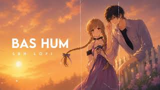Download lagu SBH Lofi - Bas Hum || Slowed & Reverb || Hindi lofi songs mp3 Download lagu SBH Lofi - Bas Hum || Slowed & Reverb || Hindi lofi songs mp3