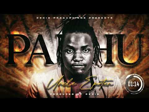 Oskid ft Uncle Epatan - Panhu