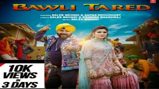 Bawli Tared Haryanvi Song | Daler Mehndi &amp; Sapna Choudhary | New Song 2020 | NDJ HARYANVI
