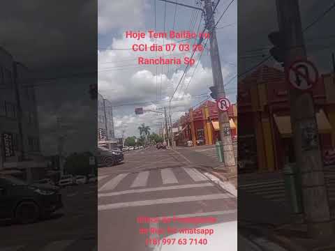 Bailão no CCI dia 07 03 26 na cidade de Rancharia Sp , Tel Gilson (18 ) 997 63 7140