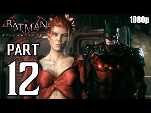Batman: Arkham Knight - Walkthrough PART 12 (PS4) Gameplay No Commentary [1080p] TRUE-HD QUALITY