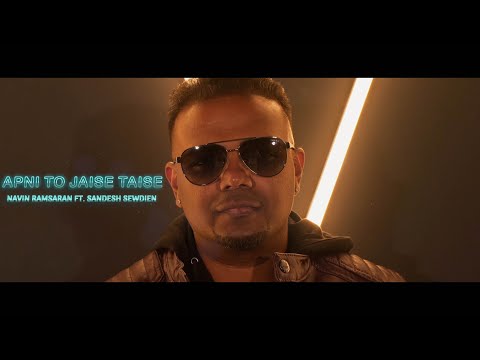 APNI TO JAISE TAISE | NAVIN RAMSARAN MAHARAJ FT. SANDESH SEWDIEN (PROD BY SUNNY-R)