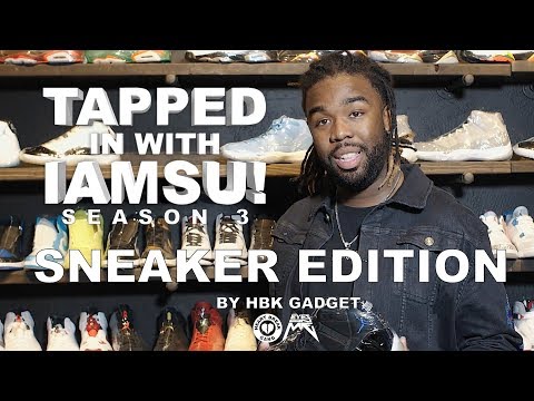 TAPPED IN WITH IAMSU! - Sneaker Edition