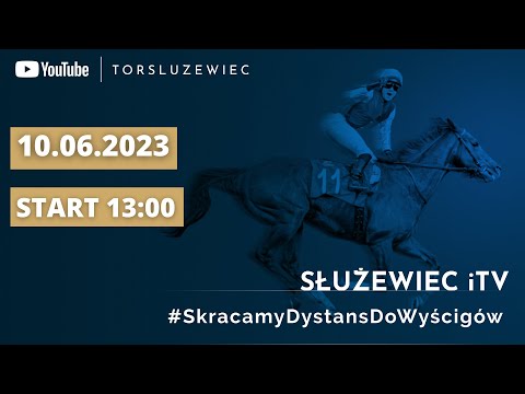 12 DZIEŃ WYŚCIGOWY NA TORZE WYŚCIGÓW KONNYCH SŁUŻEWIEC   (10.06.2023)