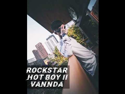 VANNDA ROCKS STARTS -( HOT BOY II )@VannDaOfficial19000 #viral