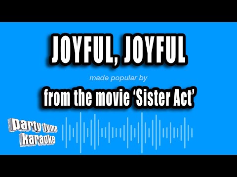 'Sister Act' - Joyful, Joyful (Karaoke Version)