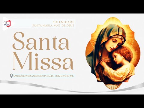 TV SAÚDE - Solenidade Santa Maria, Mãe de Deus - Santa Missa - 31/12/2023
