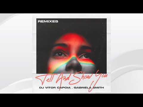DJ Vitor Capoia, Gabriela Smith - Tell and Show You (DJ AJ & DJ Emerson MK Remix)