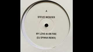 STEVIE WONDER: "MY LOVE IS ON FIRE" [DJ Spinna Mix]
