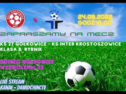 Gołkowice 24.09.2022 | KS 27 GOŁKOWICE - KS INTER KROSTOSZOWICE | LIVE
