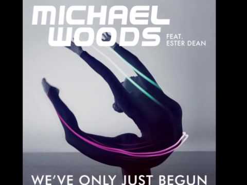 We've Only Just Begun (Extended Mix) - Michael Woods feat. Ester Dean