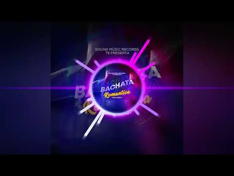 Bachata Romántica Mix by Shaste Dj Sound Músic Records 🇸🇻