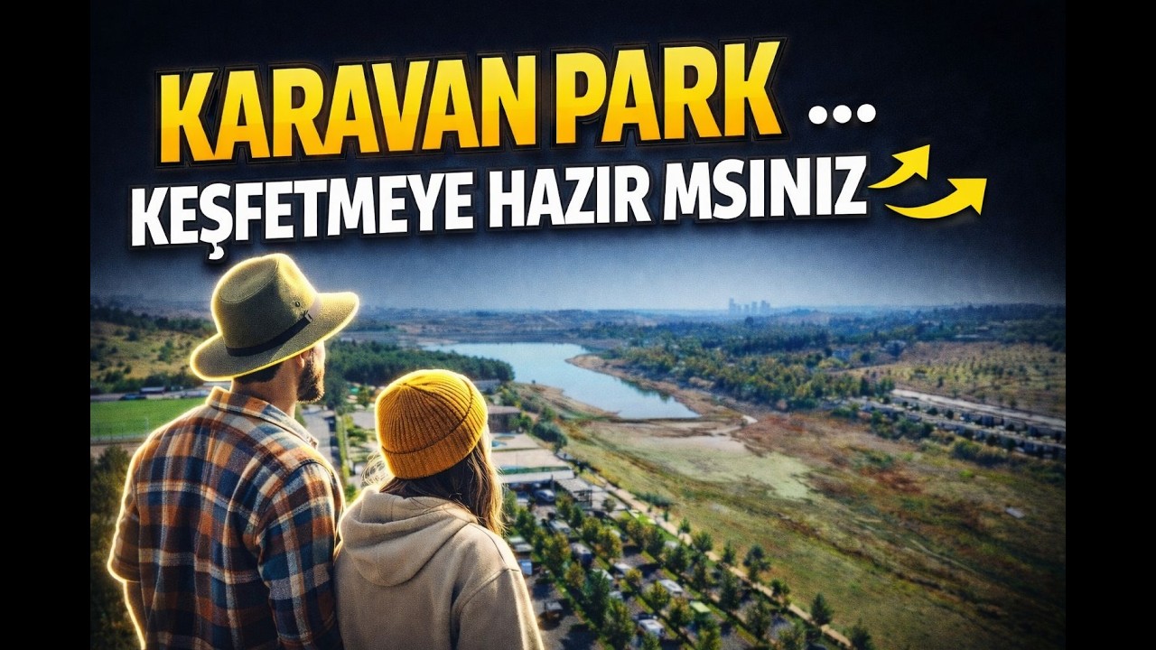 GAZİANTEP KARAVAN PARK KEŞFETMEYE HAZIR MISINIZ ?