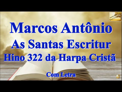 [SUBTITLES] Marcos Antônio - The Holy Scriptures | Anthem 322 [Lyrics]